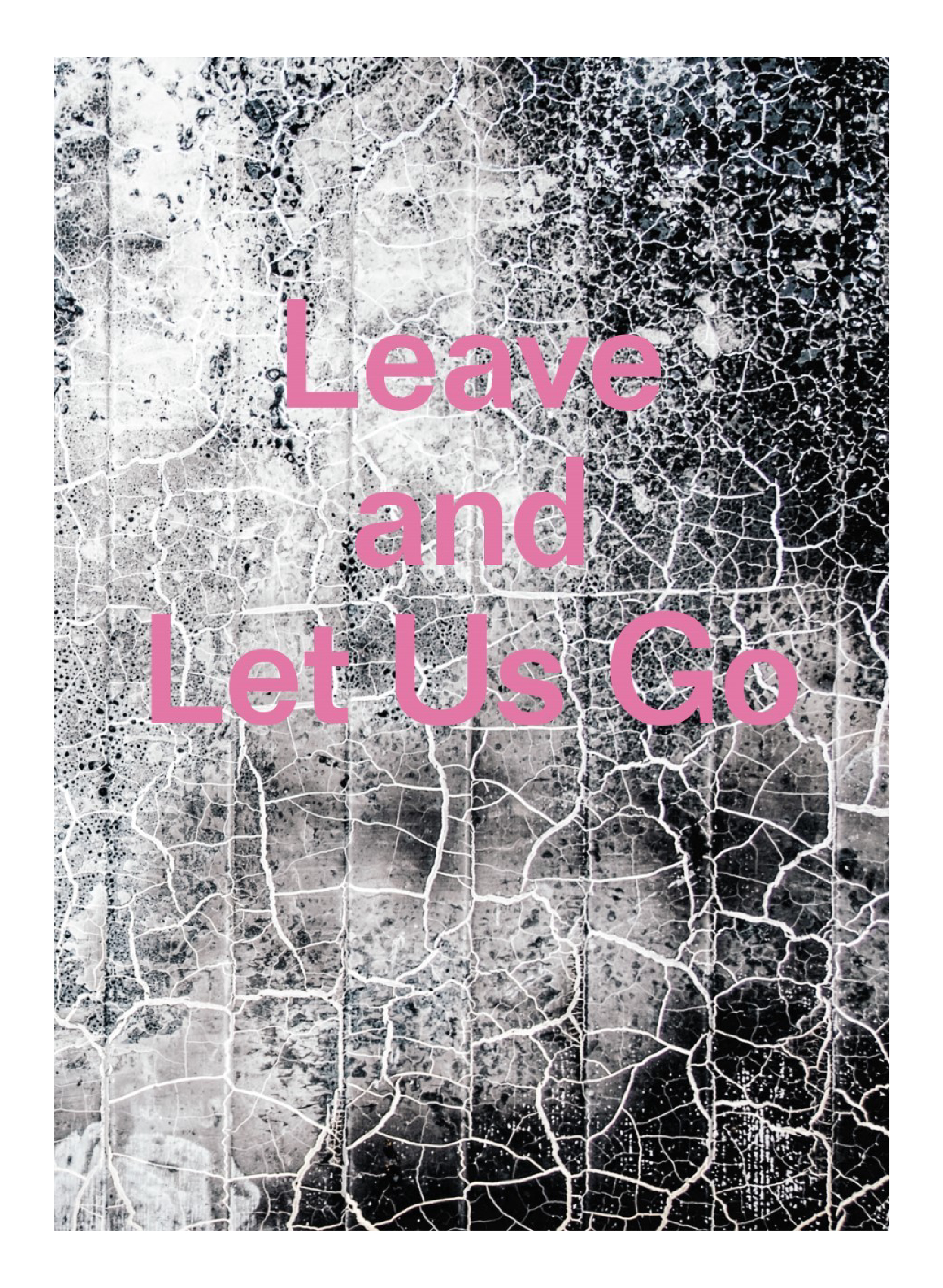 Leave and Let Us Go